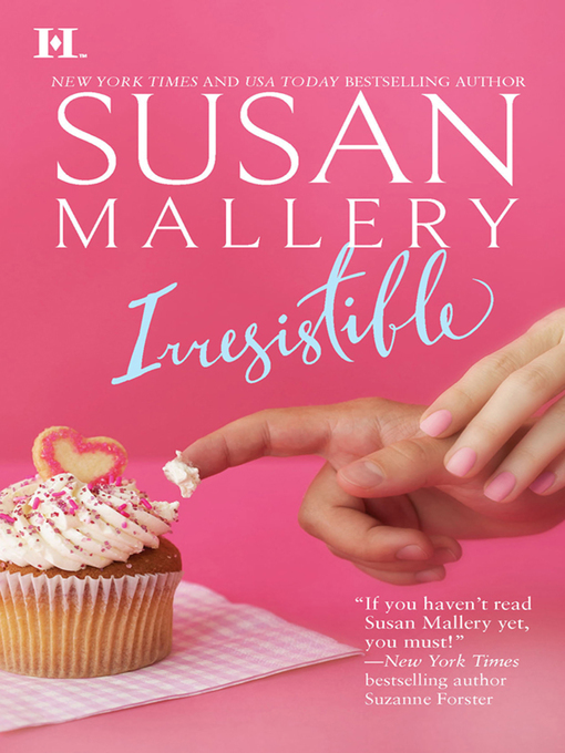 Title details for Irresistible by SUSAN MALLERY - Available